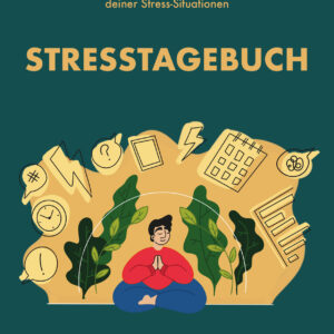 CHANGE Stresstagebuch: Dein Weg zu mehr Klarheit und Gelassenheit