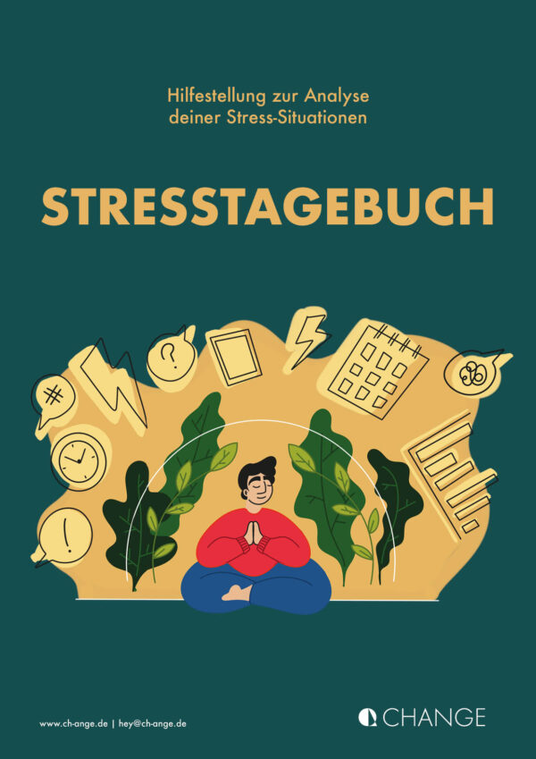 CHANGE Stresstagebuch: Dein Weg zu mehr Klarheit und Gelassenheit